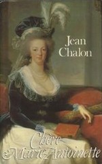Chère Marie Antoinette par Jean Chalon